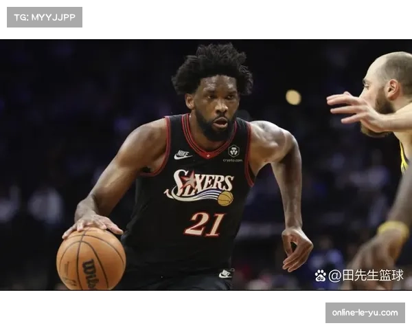 恩比德19分13篮板7助攻内线统治 76人禁区优势明显